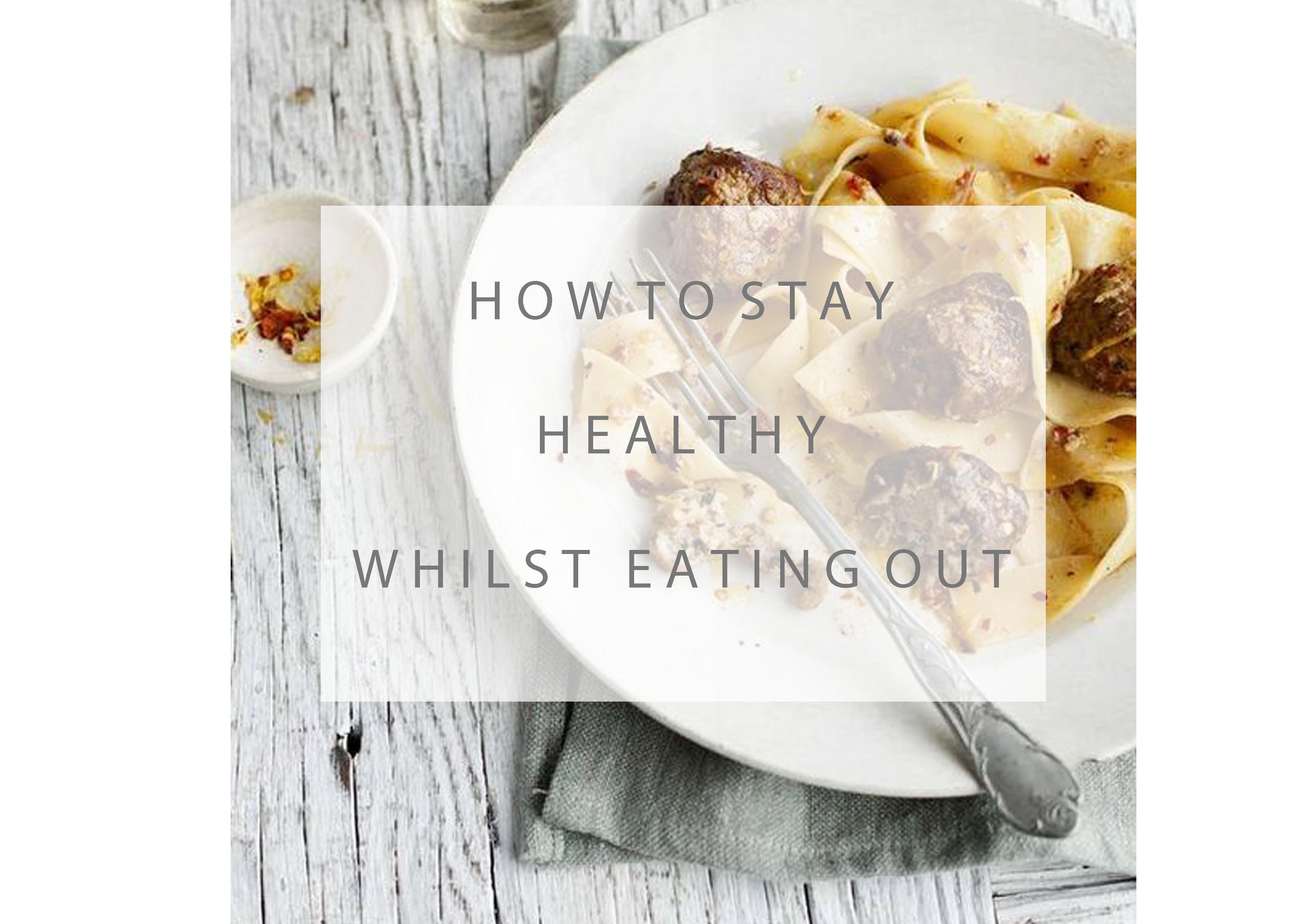 How to stay healthy whilst eating out